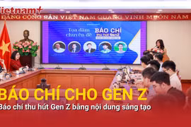 Báo chí thu hút Gen Z bằng nội dung sáng tạo 