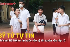 Thí sinh Hà Nội tự tin trong ngày đầu kỳ thi tuyển sinh vào lớp 10