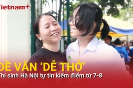 Đề thi Ngữ văn được đánh giá vừa sức, thí sinh dễ lấy 7 đến 8 điểm 