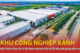 Hội thảo Hoa Kỳ-Việt Nam phát triển khu công nghiệp địa phương bền vững