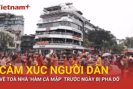 Người Hà Nội cảm xúc gì về tòa nhà "Hàm cá mập" trước ngày công trình bị phá dỡ?