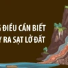 Những dấu hiệu cho thấy khu vực xung quanh sắp xảy ra sạt lở đất