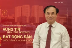 Ngành Xây dựng vững tin đưa thị trường bất động sản bước vào kỷ nguyên mới