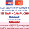 Quan hệ láng giềng tốt đẹp, hữu nghị truyền thống, hợp tác toàn diện, bền vững lâu dài Việt Nam-Campuchia