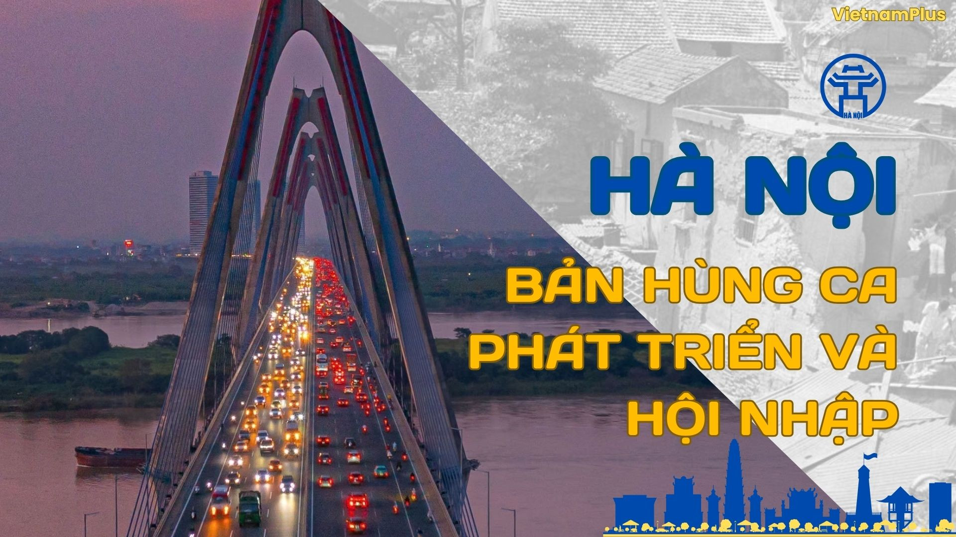 Hà Nội - Bản hùng ca phát triển và hội nhập