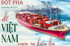 Quyết sách đột phá để Việt Nam vươn ra biển lớn