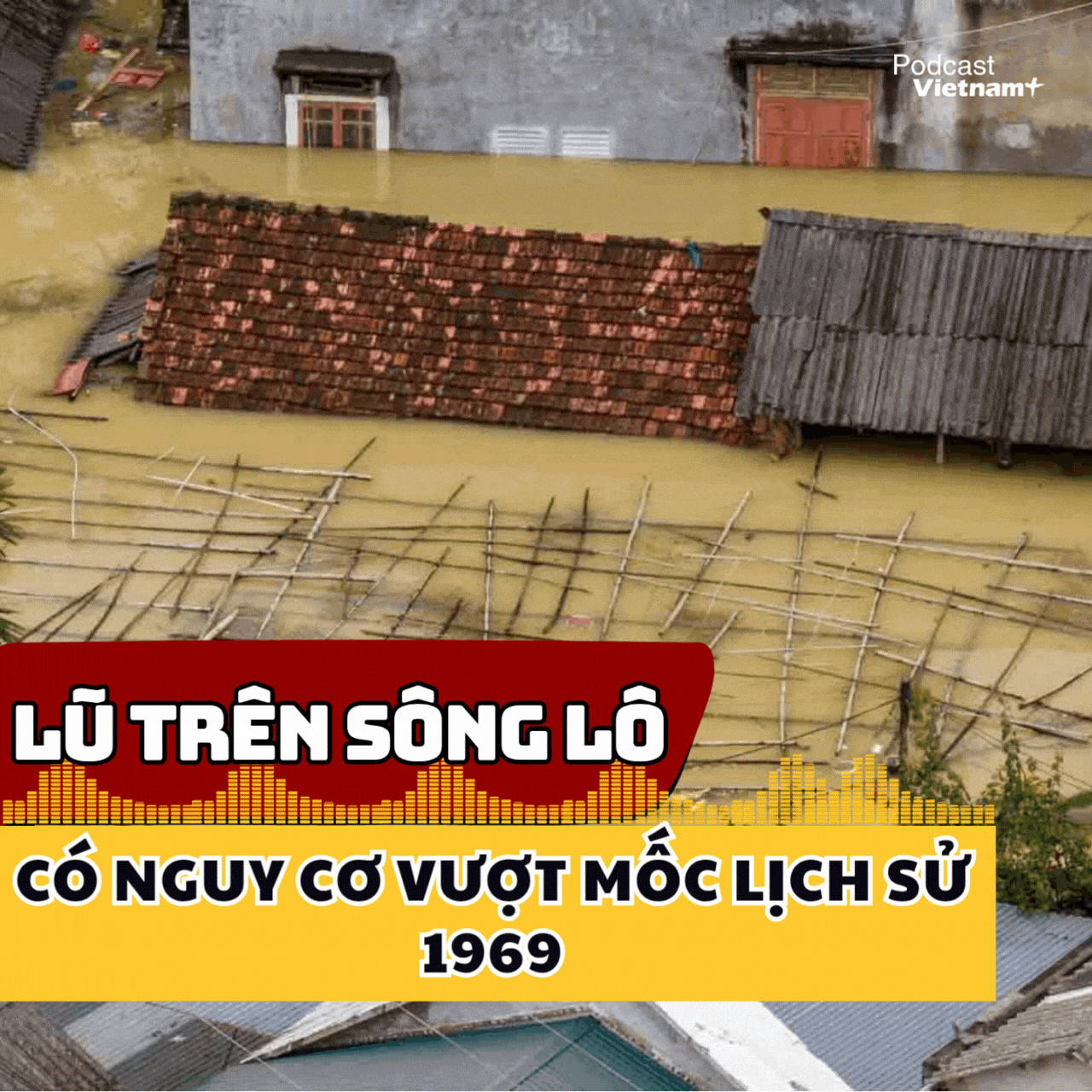Lũ trên sông Lô tại Hà Giang có nguy cơ vượt mốc lịch sử 1969