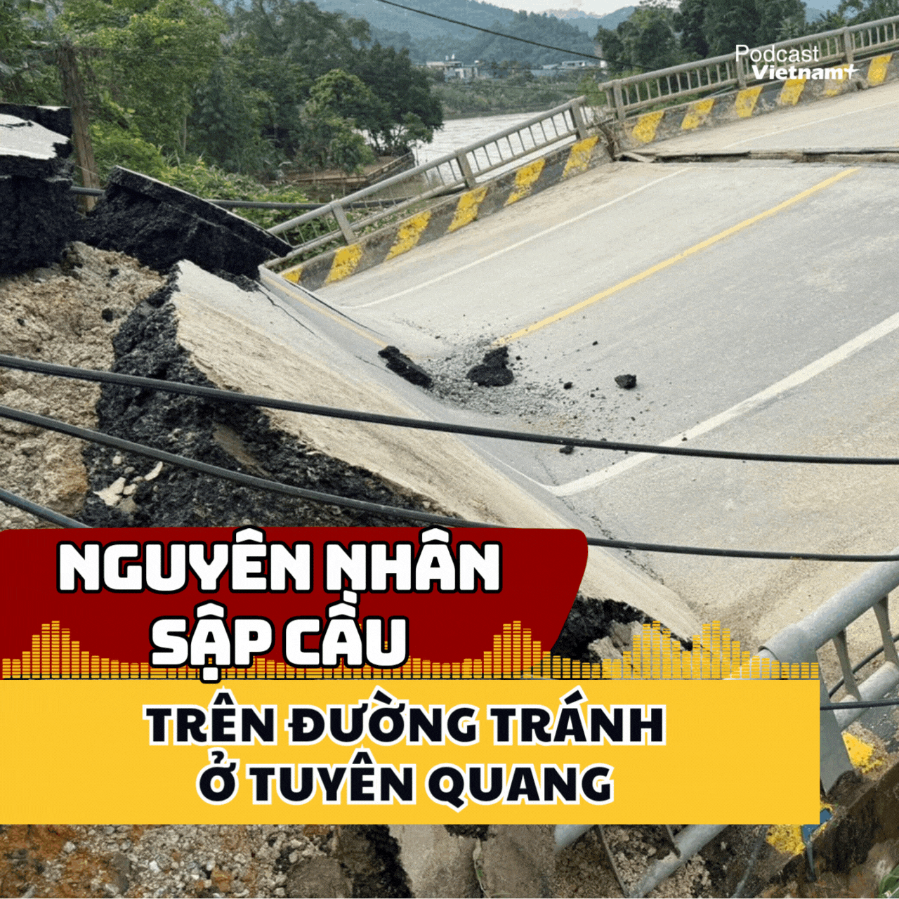 Nguyên nhân gây sập cầu trên đường tránh ở Tuyên Quang