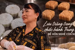 Lưu trăng trong chiếc bánh Trung Thu để hồn nghề còn mãi