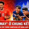 Nhận định Việt Nam vs Campuchia: Vì sao thầy trò HLV Kim Sang-sik cần giành ngôi đầu bảng?