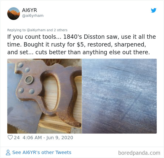 "Một chiếc cưa được sản xuất từ năm 1840 và cắt tốt hơn mọi chiếc khác mà tôi từng có". (Nguồn: Boredpanda)