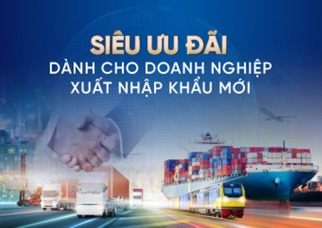 VietinBank ưu đãi lớn cho doanh nghiệp xuất nhập khẩu mới ảnh 1