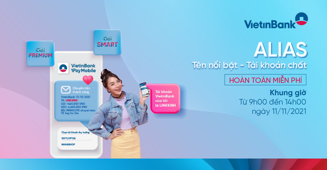 Ngày 11/11, Ngân hàng VietinBank miễn phí đặt Alias cho tài khoản ảnh 1