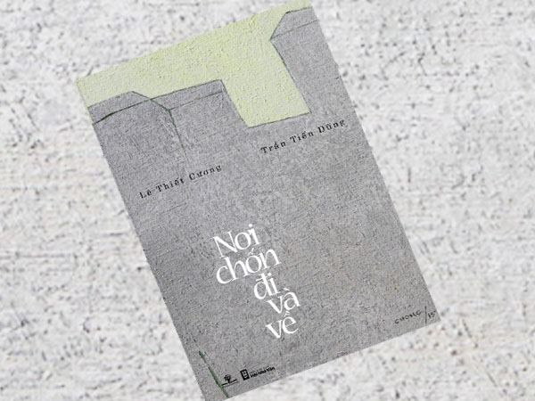 “Nơi chốn đi và về” - song tấu tùy bút của họa sỹ và nhà thơ ảnh 1