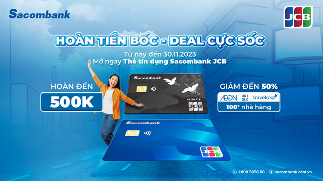 Nhận hoàn tiền đến 500.000 đồng khi mở thẻ tín dụng Sacombank JCB ảnh 1