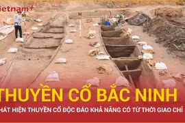 Thuyền cổ được phát hiện ở Bắc Ninh khả năng có từ thời Giao Chỉ