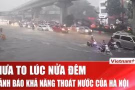 Hà Nội mưa to lúc nửa đêm về sáng, cảnh báo về nguy cơ úng lụt