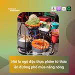 Tiếp diễn nỗi lo ngộ độc thực phẩm từ thức ăn đường phố mùa nắng nóng