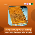 Bí mật về những thư tịch cổ bằng vàng ròng của Vương triều Nguyễn