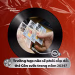Tin nóng 20/12: Công dân thuộc trường hợp nào phải cấp đổi thẻ Căn cước?