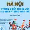 Hà Nội - 1 trong 6 điểm đến du lịch bằng xe đạp lý tưởng nhất thế giới