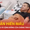 Chàng trai 9x Hà Nội với 130 lần hiến máu, tiểu cầu tình nguyện vì cộng đồng
