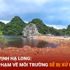 Giám sát dự án 'lấn Vịnh Hạ Long' về thực hiện bảo vệ môi trường