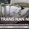 Bệnh viện thông tin về tình hình sức khỏe 3 nạn nhân vụ cháy tại Trung Kính