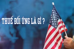 Mỹ công bố chính sách thuế mới: Thuế đối ứng là gì?