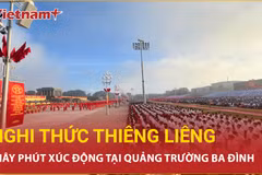 Xúc động, lắng đọng với giây phút thiêng liêng tại Quảng trường Ba Đình lịch sử