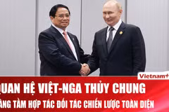 Định hướng lớn cho Đối tác chiến lược toàn diện Việt Nam-Nga, tầm nhìn chiến lược 100 năm