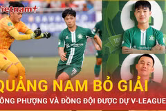 Công Phượng-Xuân Trường có được phép dự V-League do Quảng Nam bỏ giải?