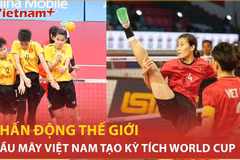 Cầu mây Việt Nam khiến triệu fan vỡ òa, lập kỳ tích vô địch World Cup 