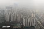 Hà Nội ô nhiễm không khí ở mức cao. (Ảnh: Hoài Nam/Vietnam+)