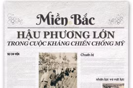 Miền Bắc - Hậu phương lớn trong cuộc kháng chiến chống Mỹ