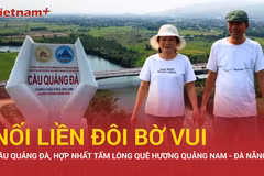 Cầu Quảng Đà nối liền bờ vui, hợp nhất tấm lòng quê hương