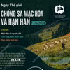 Ngày Thế giới chống sa mạc hóa và hạn hán: Nhận diện, trân trọng và phục hồi 