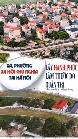 Xã, phường xã hội chủ nghĩa tại Hà Nội: Lấy hạnh phúc làm thước đo quản trị
