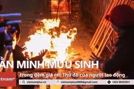 [Video] Người lao động 'oằn mình' mưu sinh giữa đêm đông giá rét của Thủ đô 