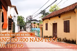 [Video] Khám phá ‘làng trong phố’ hơn 400 năm tuổi giữa lòng Hà Nội