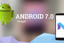 Bản cập nhật Android 7.0 Nougat chính thức được phát hành