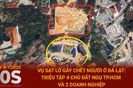 Vụ sạt lở gây chết người ở Đà Lạt: Triệu tập 4 chủ đất, 2 doanh nghiệp