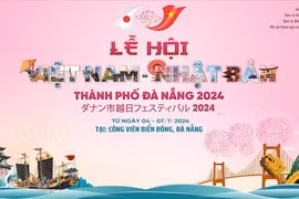 Lễ hội Việt Nam-Nhật Bản thành phố Đà Nẵng diễn ra từ ngày 4-7/7.