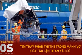 Bản tin 60s: Tìm thấy phần thi thể trong mảnh vỡ tàu lặn Titan xấu số