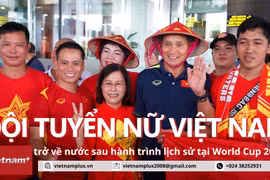 Đội tuyển Nữ Việt Nam về nước sau World Cup 2023: Tự hào và tiếc nuối