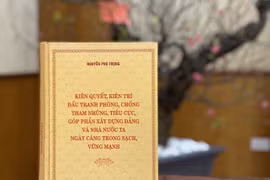 Sắp ra mắt sách của Tổng Bí thư về phòng, chống tham nhũng, tiêu cực