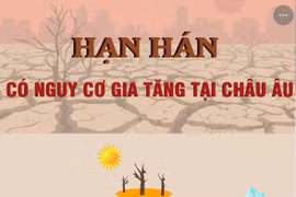 [Infographics] Hạn hán có nguy cơ gia tăng tại châu Âu