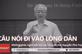 Những câu nói đi vào lòng dân của Tổng Bí thư Nguyễn Phú Trọng