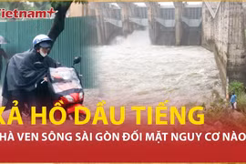 Hồ thủy điện lớn nhất Việt Nam xả lũ 60 triệu m3, TP. HCM khẩn trương chống ngập