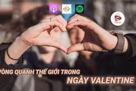 [Audio] Vòng quanh thế giới trong ngày Lễ Tình nhân Valentine